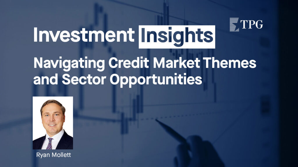 Navigating Credit Market Themes and Sector Opportunities