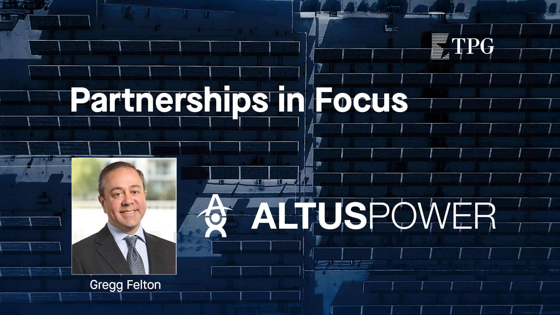 Partnership Perspectives from Gregg Felton, Founder & CEO of Altus Power